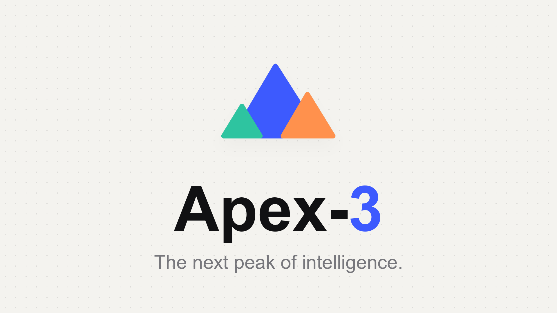 Apex-3. The next peak of intelligence.